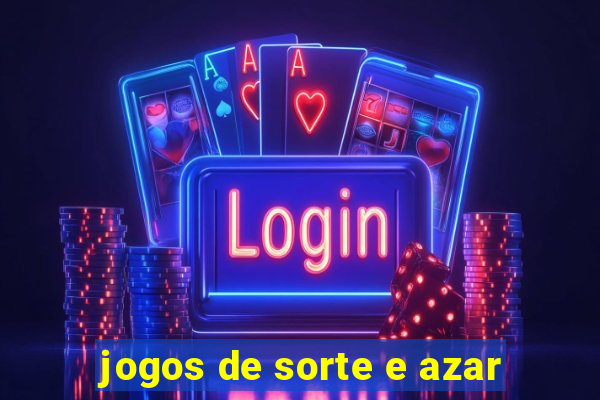 jogos de sorte e azar