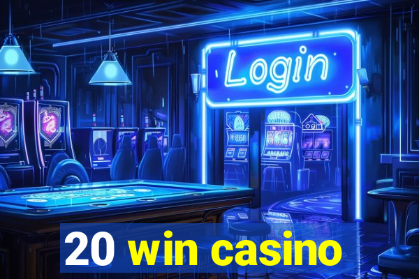 20 win casino