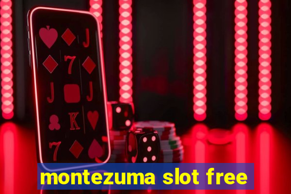 montezuma slot free