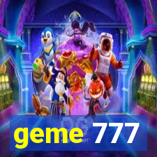 geme 777