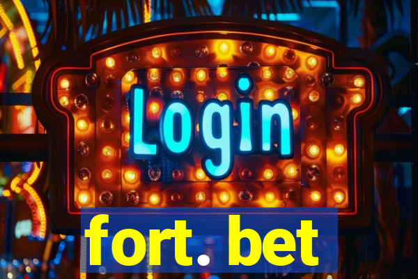 fort. bet