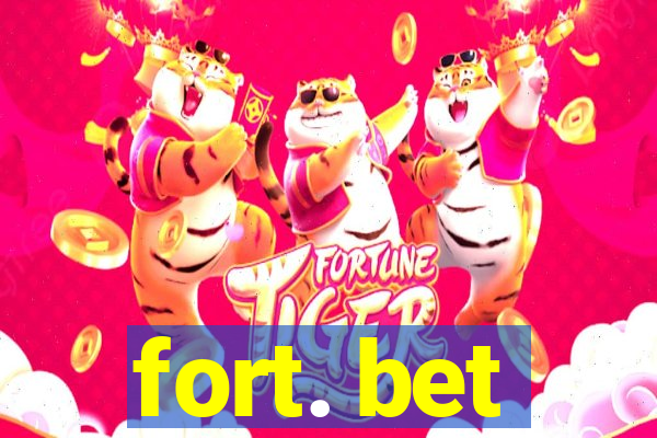 fort. bet