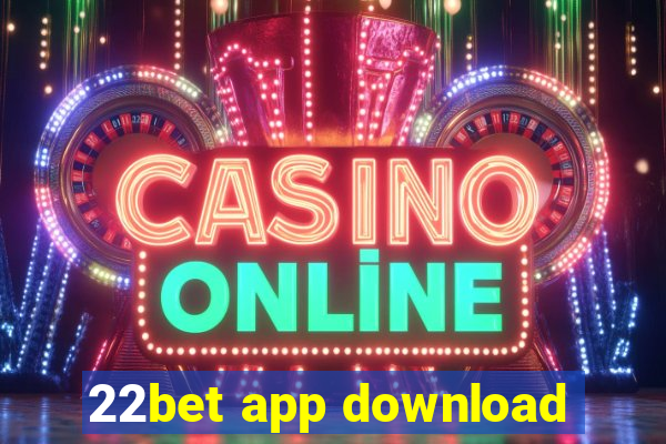 22bet app download