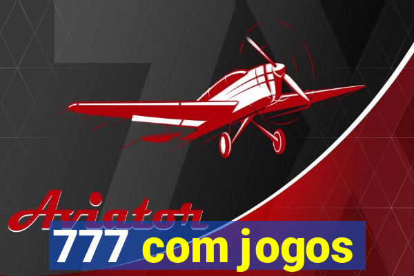 777 com jogos