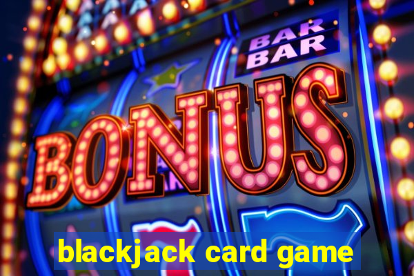 blackjack card game