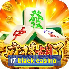 17 black casino