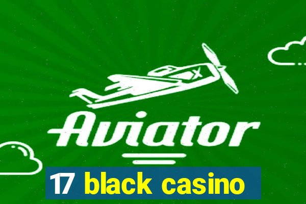 17 black casino