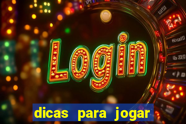 dicas para jogar jogo do tigre