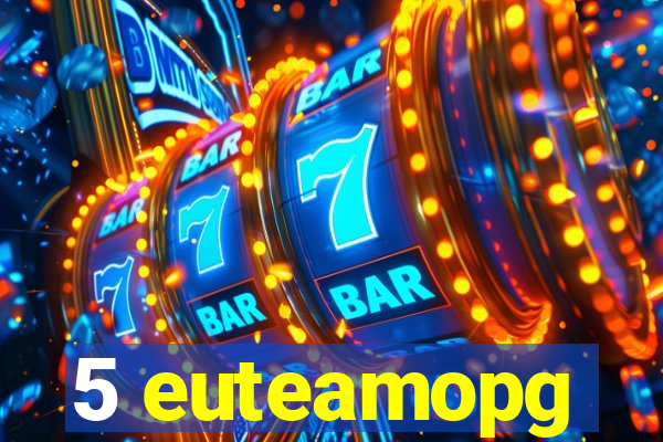 5 euteamopg