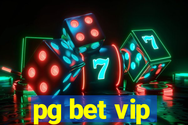 pg bet vip