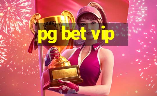 pg bet vip