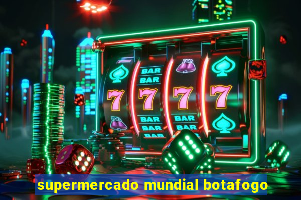 supermercado mundial botafogo