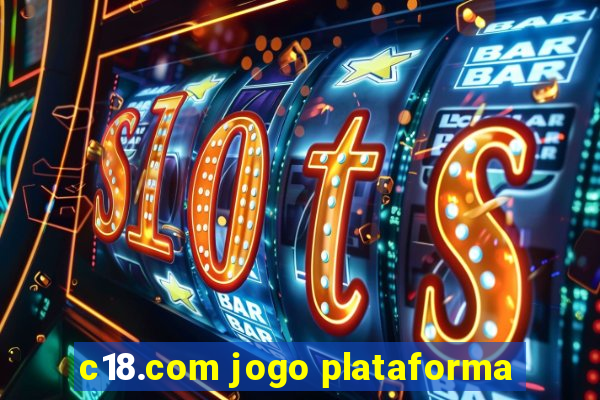 c18.com jogo plataforma