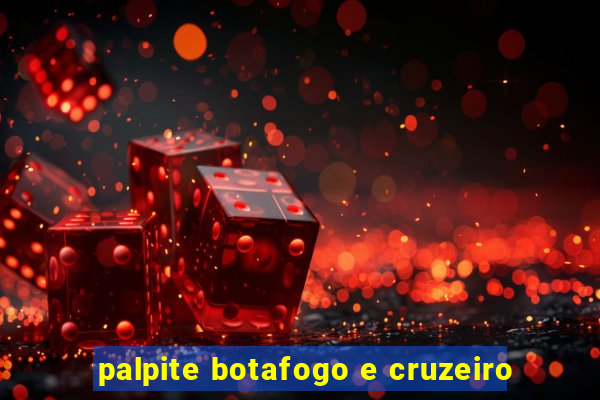 palpite botafogo e cruzeiro