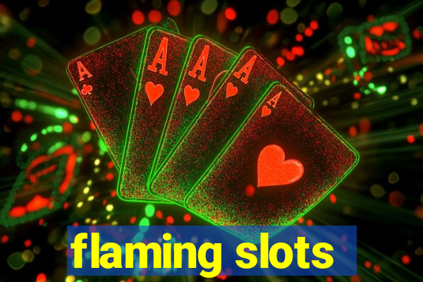 flaming slots