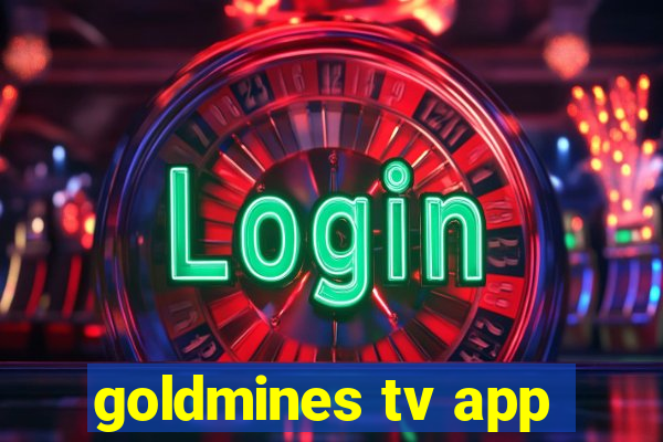 goldmines tv app