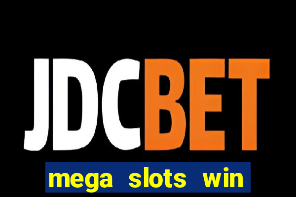 mega slots win real money dana