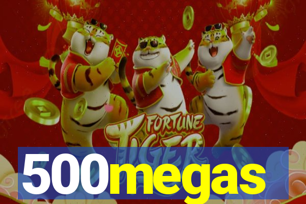 500megas