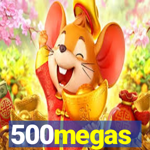 500megas