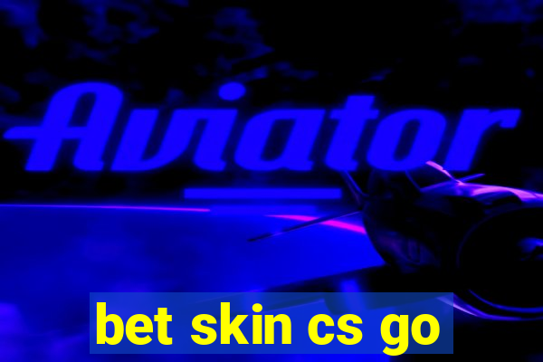 bet skin cs go