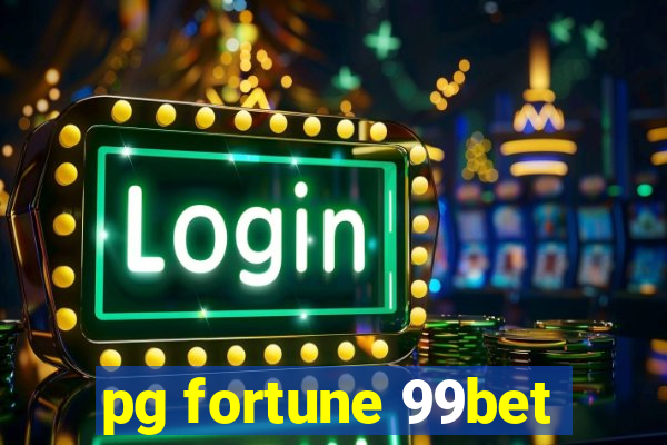 pg fortune 99bet