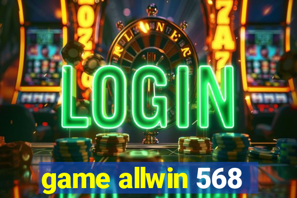 game allwin 568