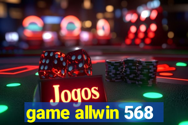 game allwin 568