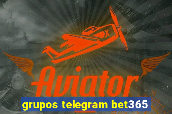 grupos telegram bet365