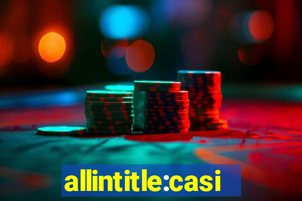 allintitle:casino