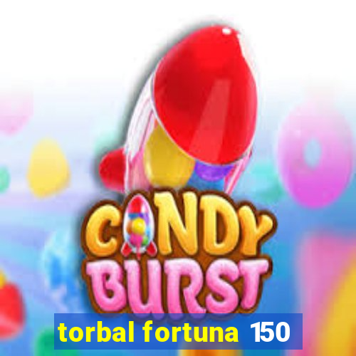 torbal fortuna 150