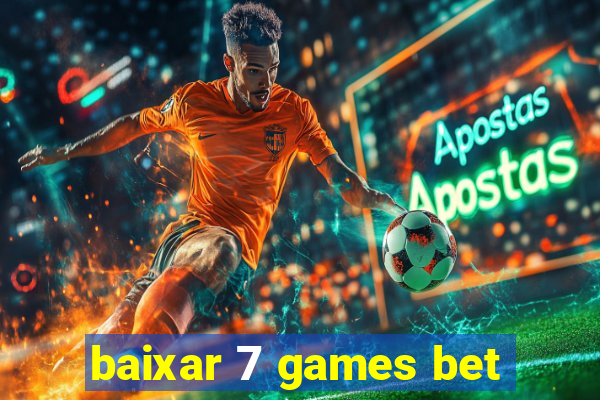 baixar 7 games bet