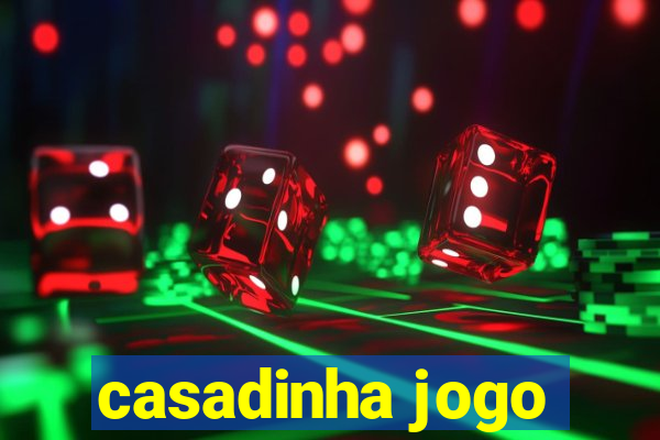 casadinha jogo