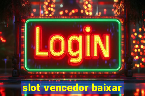 slot vencedor baixar