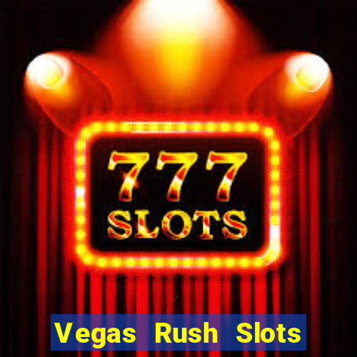 Vegas Rush Slots Games Casino