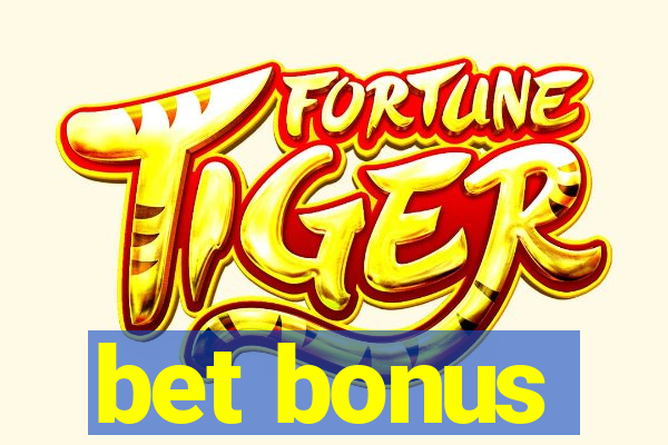 bet bonus