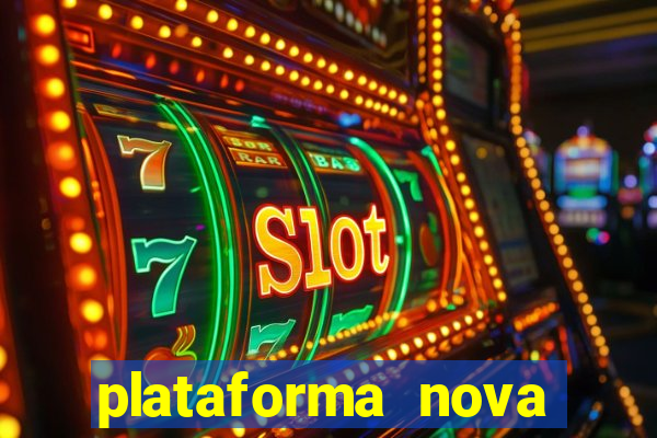 plataforma nova 2024 hoje bet