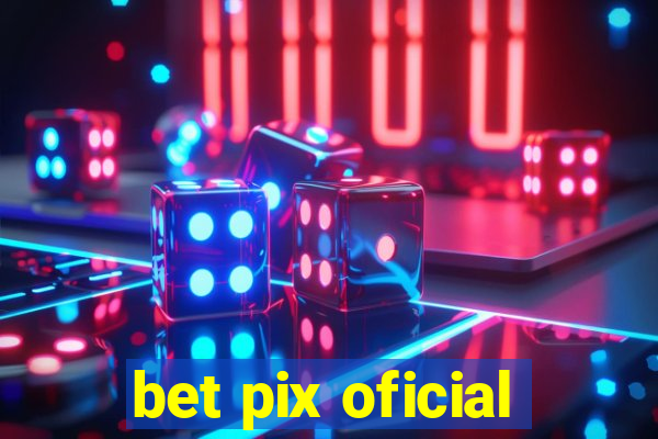 bet pix oficial