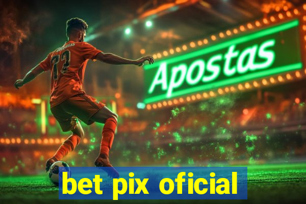 bet pix oficial