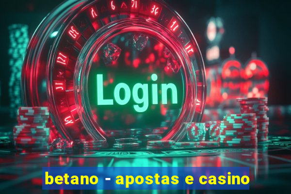 betano - apostas e casino