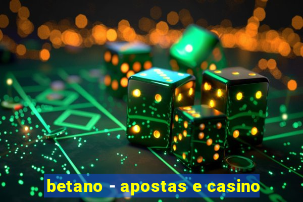 betano - apostas e casino