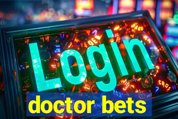 doctor bets