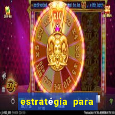 estratégia para jogar slots