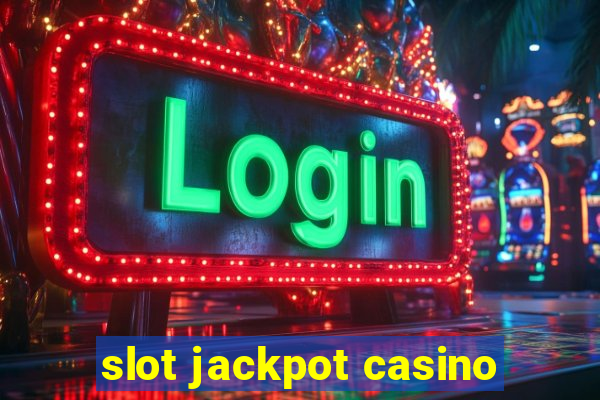 slot jackpot casino