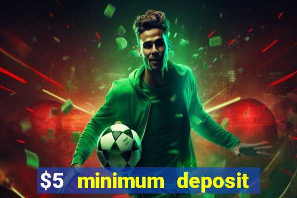 $5 minimum deposit casino australia 2020