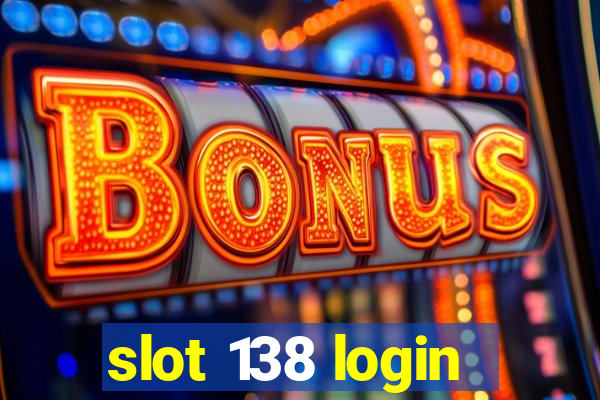 slot 138 login