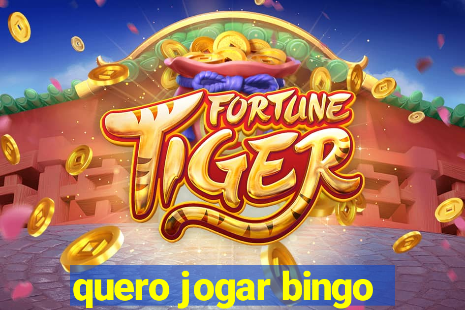 quero jogar bingo