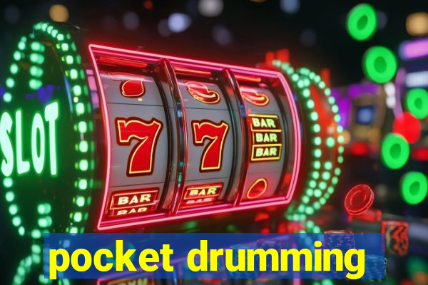 pocket drumming