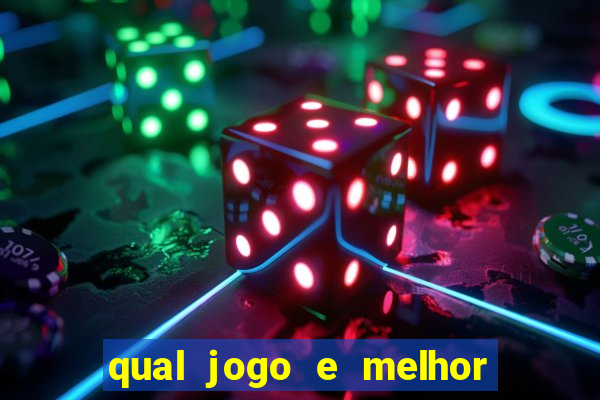 qual jogo e melhor para ganhar dinheiro