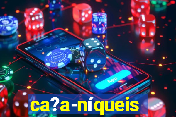 ca?a-níqueis dinheiro real