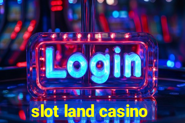 slot land casino